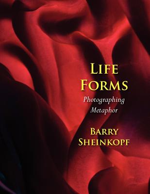 Book cover of Life Forms: Photographing Metaphor by Sheinkopf, Barry