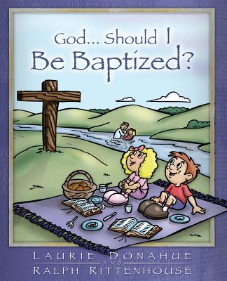 Book cover of God...Should I Be Baptized? by Donahue, Laurie