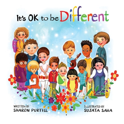Book cover of It's OK to be Different: A Children's Picture Book About Diversity and Kindness by Purtill, Sharon