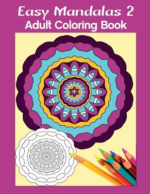 Book cover of Easy Mandalas 2: Adult Coloring Book by Ruttan, Marg