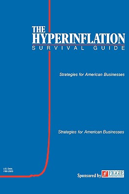 The Hyperinflation Survival Guide: Strategies for American Businesses by Gerald Swanson book cover