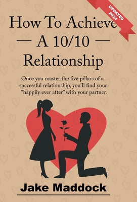 How To Achieve A 10/10 Relationship by Jake Maddock book cover