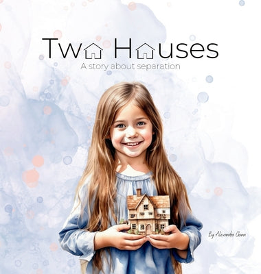 Two Houses: A story about separation by Alexandra N. Gunn book cover