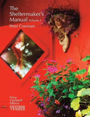 Book cover of The Sheltermaker's Manual - Volume 1 by Cowman, Peter