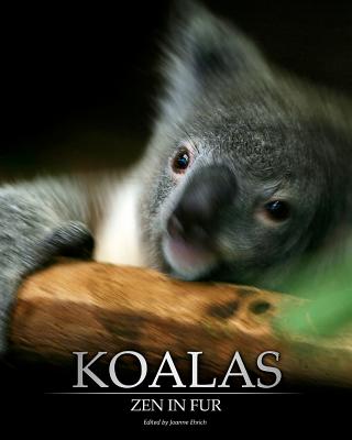 Book cover of Koalas: Zen In Fur by Ehrich, Joanne