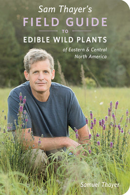 Book cover of Sam Thayer's Field Guide to Edible Wild Plants: Of Eastern and Central North America by Thayer, Samuel