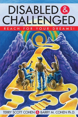 Disabled & Challenged: Reach for your Dreams! by Terry Scott Cohen book cover