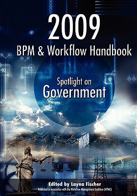2009 BPM and Workflow Handbook: Spotlight on Government by Layna Fischer (Ed) book cover