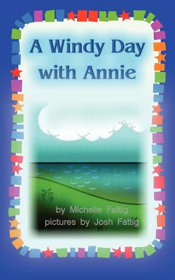 Book cover of A Windy Day with Annie by Fattig, Michelle