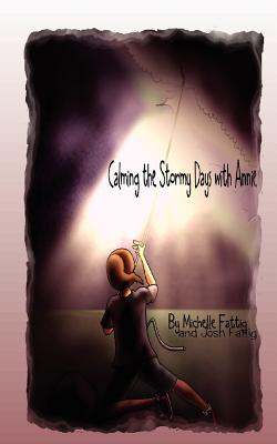 Book cover of Calming the Stormy Days with Annie by Fattig, Michelle