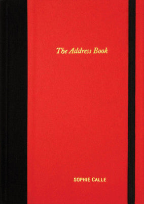 Book cover of Sophie Calle: The Address Book by Calle, Sophie