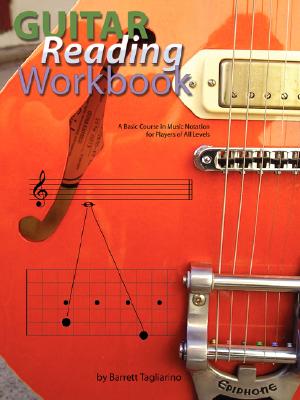 Guitar Reading Workbook: A Basic Course in Music Notation for Players of All Levels by Barrett Tagliarino book cover