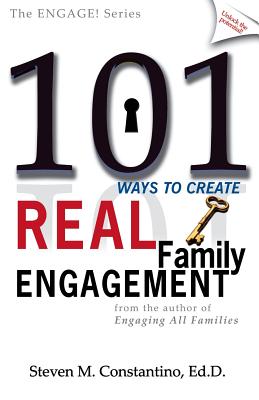 101 Ways to Create Real Family Engagement by Steven M. Constantino book cover