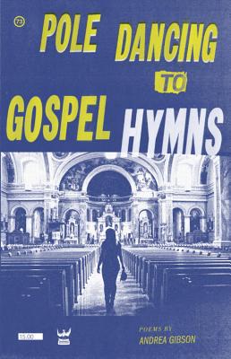 Book cover of Pole Dancing to Gospel Hymns by Gibson, Andrea