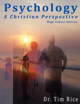 Psychology: A Christian Perspective - High School Edition by Rice, Timothy S. book cover