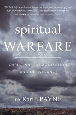 Book cover of Spiritual Warfare: Christians, Demonization, and Deliverance by Payne, Karl Ivan