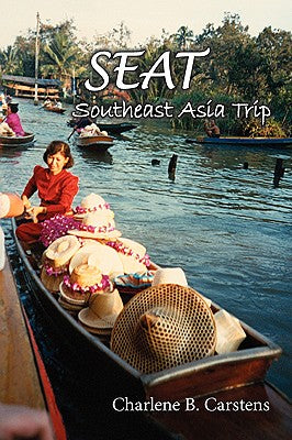 Book cover of Seat, Southeast Asia Trip by Carstens, Charlene B.