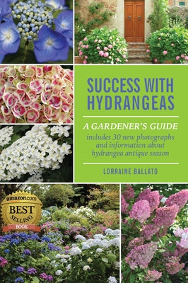 Success With Hydrangeas: A Gardener's Guide by Lorraine Ballato book cover