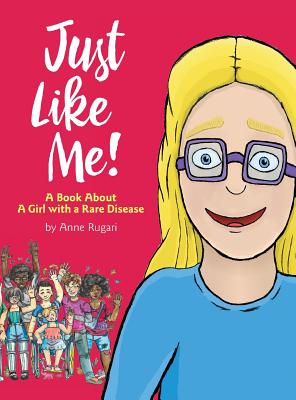 Just Like Me!: A Book About A Girl with a Rare Disease by Anne Rugari book cover