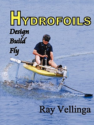 Hydrofoils: Design, Build, Fly by Vellinga Ray book cover