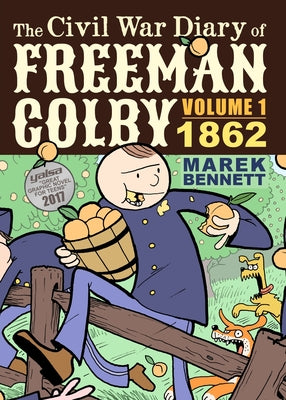 Book cover of The Civil War Diary of Freeman Colby: 1862: A New Hampshire Teacher Goes to War by Bennett, Marek
