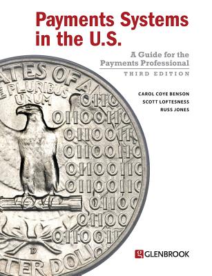 Payments Systems in the U.S.: A Guide for the Payments Professional by Carol Coye Benson book cover