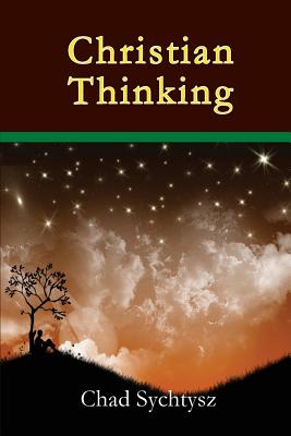 Christian Thinking by Chad Sychtysz book cover