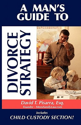 A Man's Guide to Divorce Strategy by David Pisarra book cover