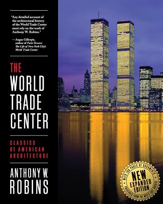 Book cover of The World Trade Center (Classics of American Architecture) by Robins, Anthony W.