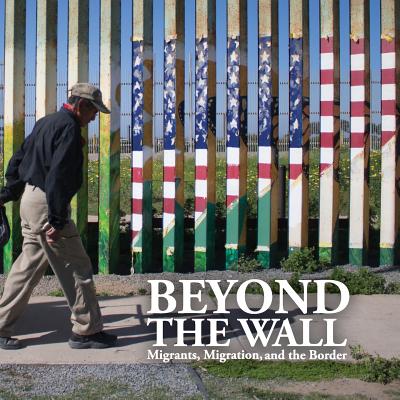 Book cover of Beyond the Wall: Migrants, Migration, and the Border by Longinow, Michael