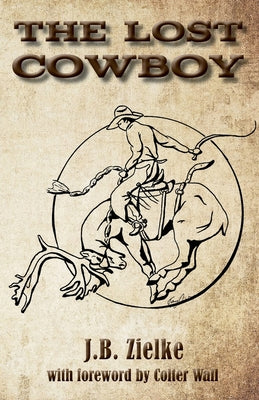 The Lost Cowboy by J. B. Zielke book cover