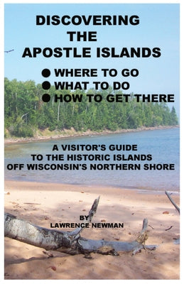 Book cover of Discovering the Apostle Islands by Newman, Lawrence William