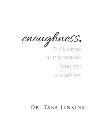 enoughness: The Journey to Discovering Who You Are by Tara Tara book cover
