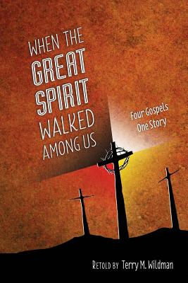 Book cover of When the Great Spirit Walked Among Us by Wildman, Terry M.