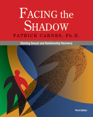 Facing the Shadow [3rd Edition]: Starting Sexual and Relationship Recovery by Carnes, Patrick book cover