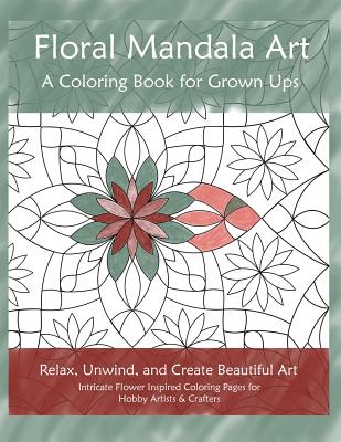 Book cover of Floral Mandala Art: A Coloring Book for Grown Ups by Burns-Millyard, Kathy