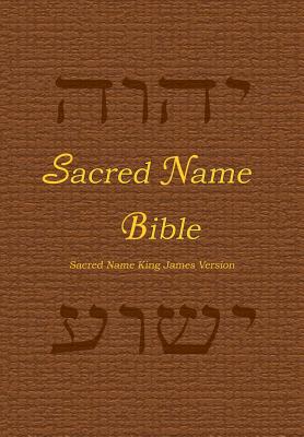 Book cover of Sacred Name Bible: Sacred Name King James Version by Yhvh Almighty