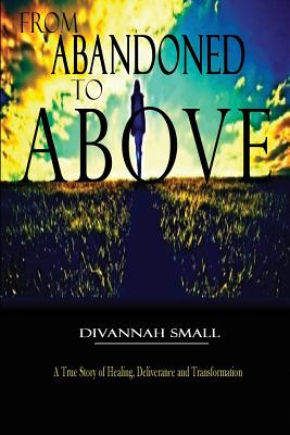 From Abandoned To Above by Divannah Small book cover