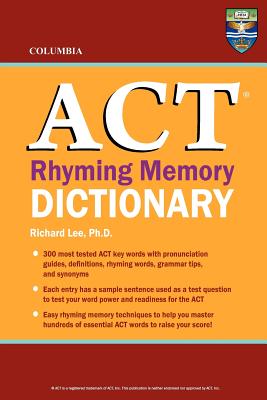 Book cover of Columbia ACT Rhyming Memory Dictionary by Lee Ph. D., Richard