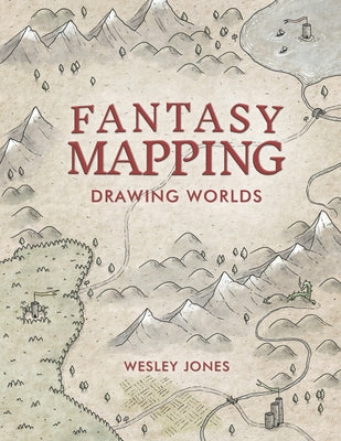 Book cover of Fantasy Mapping: Drawing Worlds by Jones, Wesley