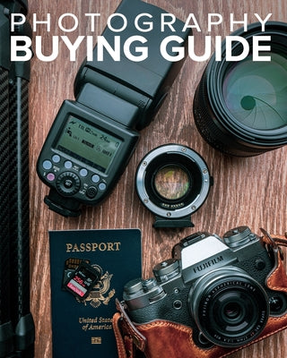 Book cover of Tony Northrup's Photography Buying Guide: How to Choose a Camera, Lens, Tripod, Flash, & More by Northrup, Tony