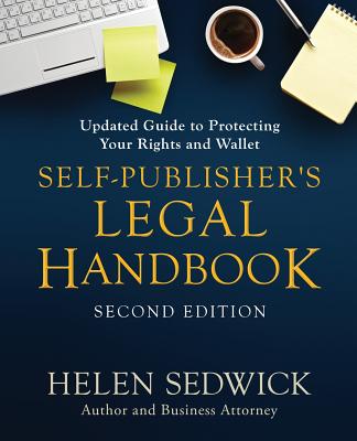 Self-Publisher's Legal Handbook, Second Edition: Updated Guide to Protecting Your Rights and Wallet by Helen Sedwick book cover