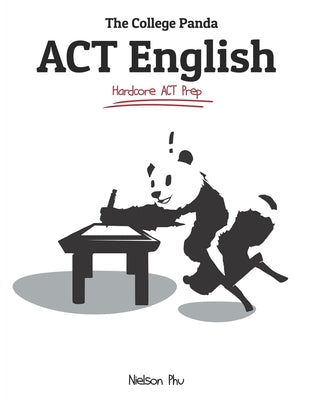 Book cover of The College Panda's ACT English: Advanced Guide and Workbook by Phu, Nielson