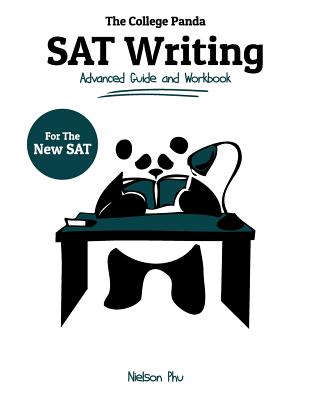 Book cover of The College Panda's SAT Writing: Advanced Guide and Workbook for the New SAT by Phu, Nielson