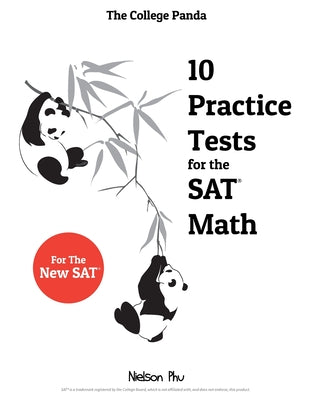 Book cover of The College Panda's 10 Practice Tests for the SAT Math by Phu, Nielson