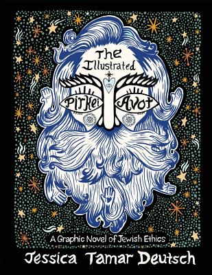 The Illustrated Pirkei Avot: A Graphic Novel of Jewish Ethics by Deutsch, Jessica Tamar book cover