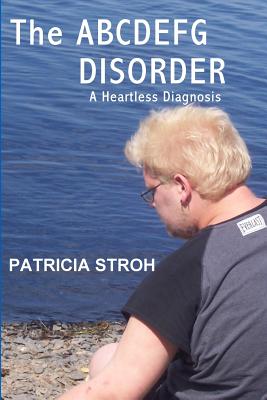 Book cover of The ABCDEFG Disorder by Stroh, Patricia