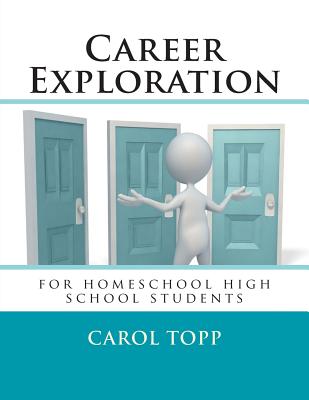 Career Exploration: for homeschool high school students by Carol Topp book cover