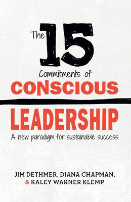 Book cover of The 15 Commitments of Conscious Leadership: A New Paradigm for Sustainable Success by Chapman, Diana