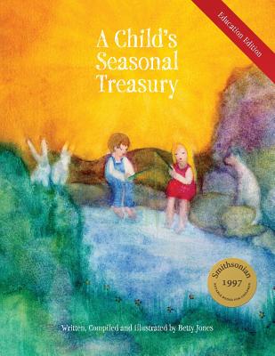 A Child's Seasonal Treasury, Education Edition by Betty Jones book cover